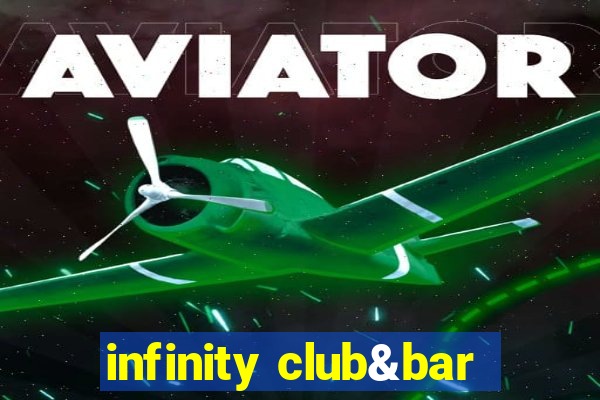 infinity club&bar